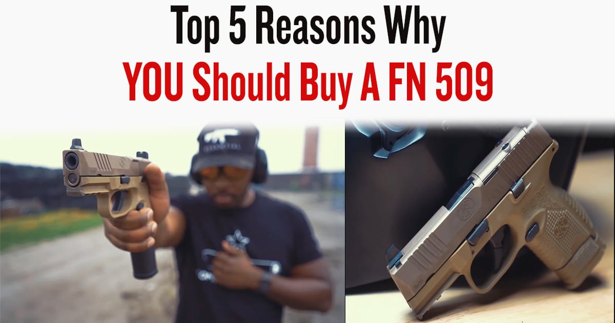 I’ve been a fan of the FN 509 Series of pistols and now I’m going to give you 5 reasons why if you're going to buy an FN pistol it should be the 509.