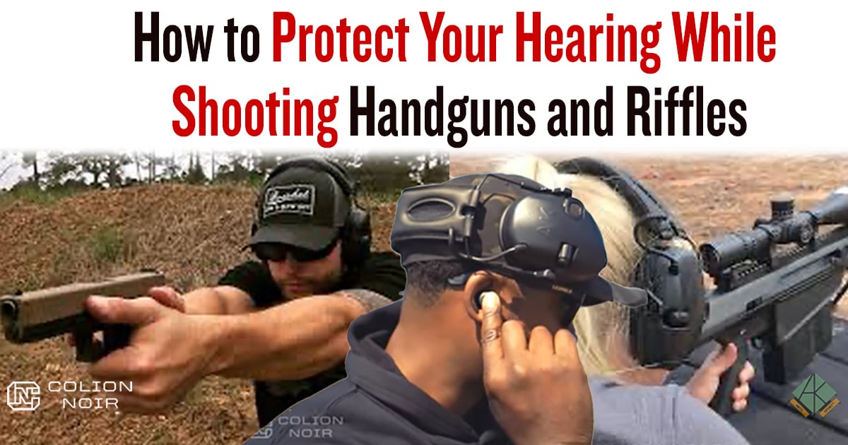 How to Protect Your Hearing While Shooting Handguns and Riffles